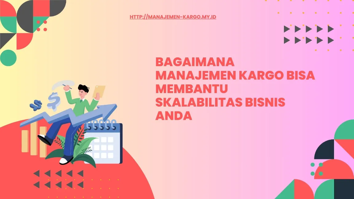 Manajemen kargo sebagai fondasi skalabilitas